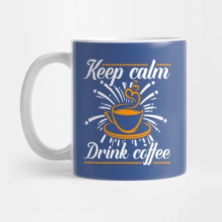 Keep calm drink coffee Mug